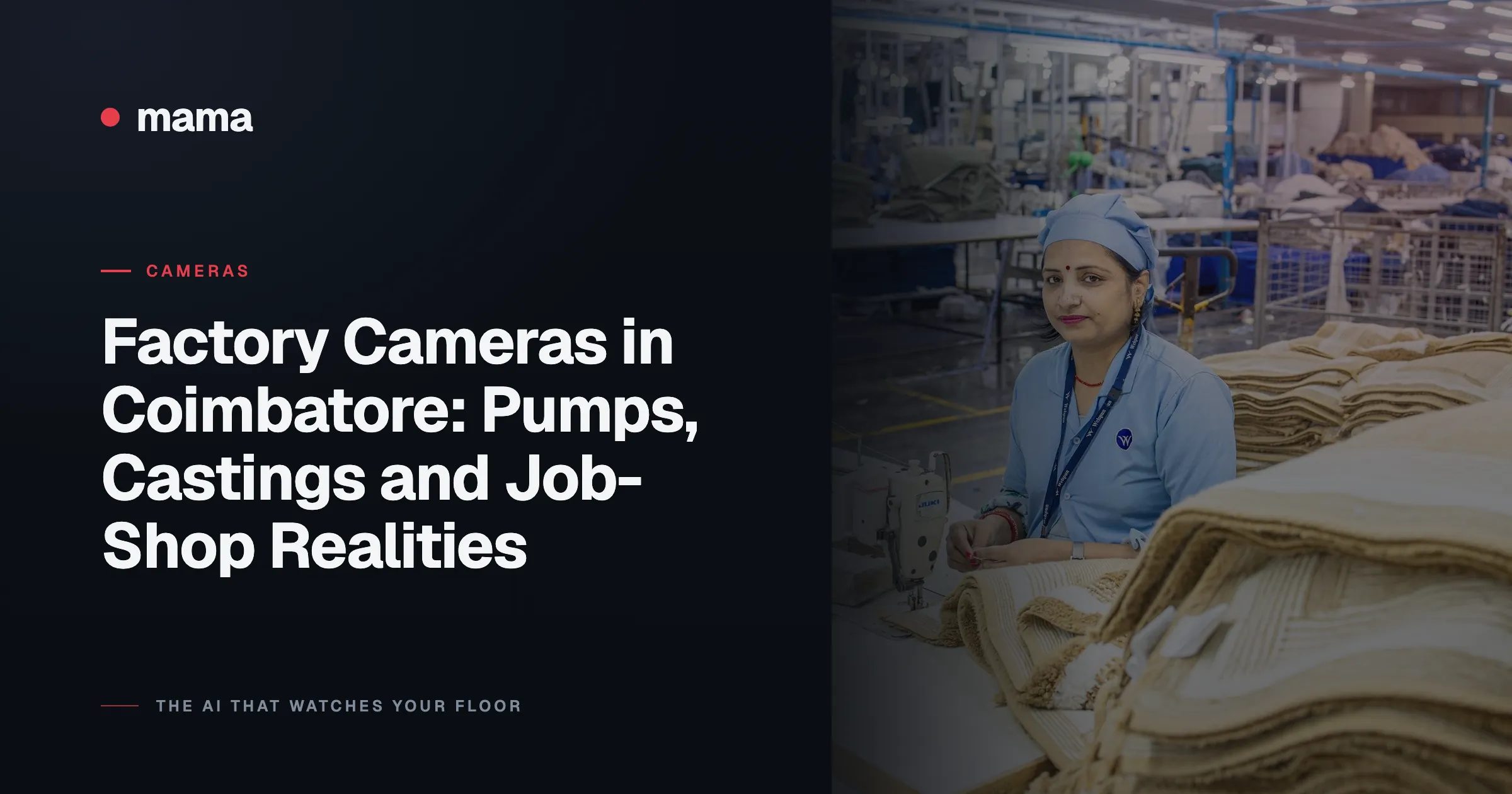 Factory Cameras in Coimbatore: Pumps, Castings and Job-Shop Realities