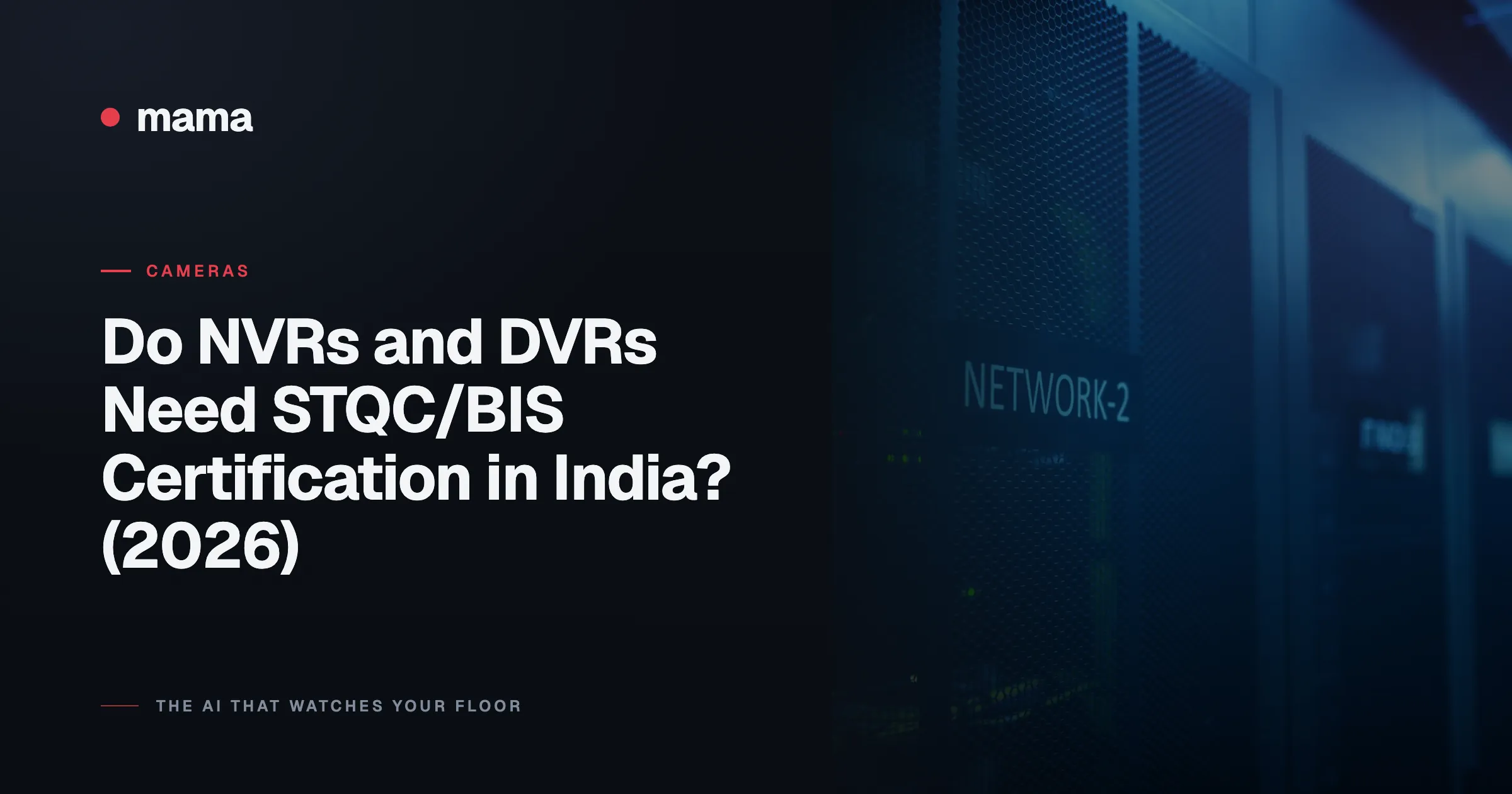 Do NVRs and DVRs Need STQC/BIS Certification in India? (2026)