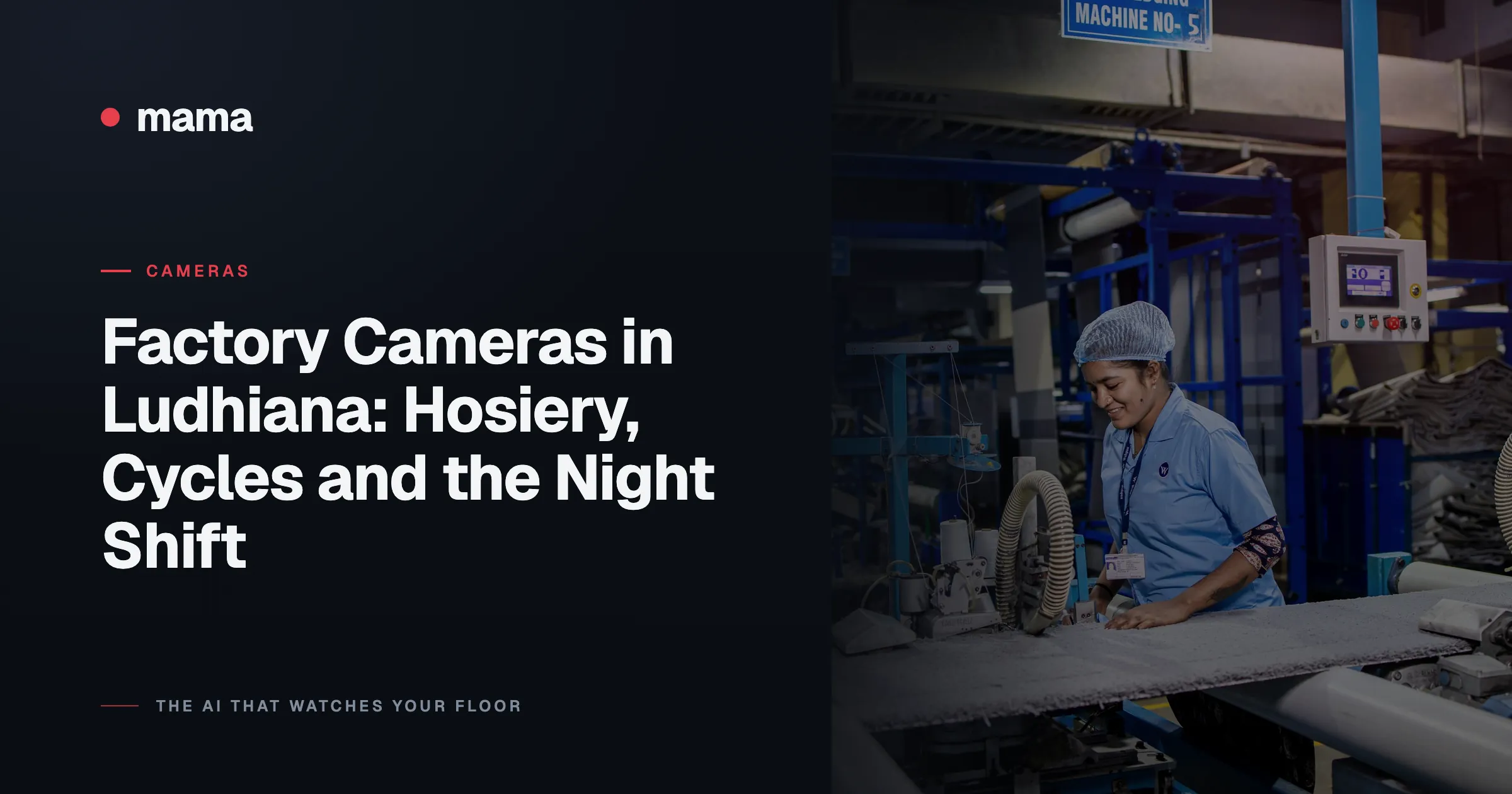 Factory Cameras in Ludhiana: Hosiery, Cycles and the Night Shift