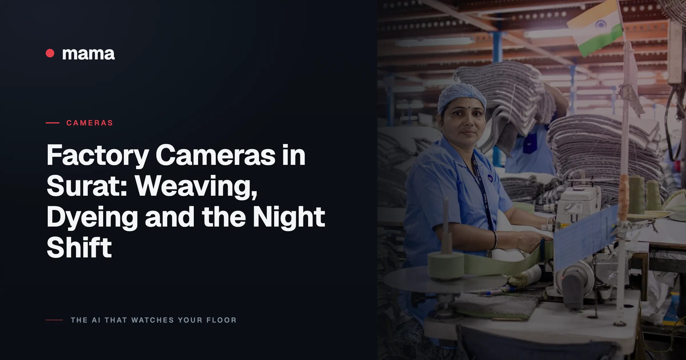 Factory Cameras in Surat: Weaving, Dyeing and the Night Shift