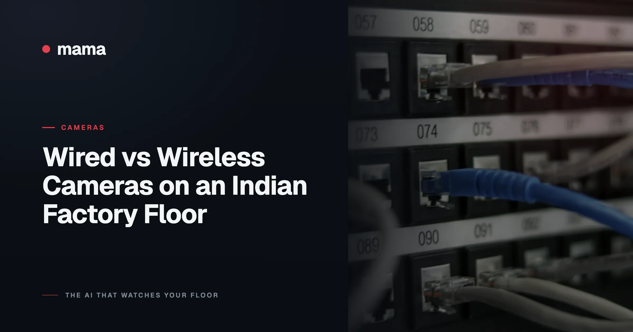 Wired vs Wireless Cameras on an Indian Factory Floor