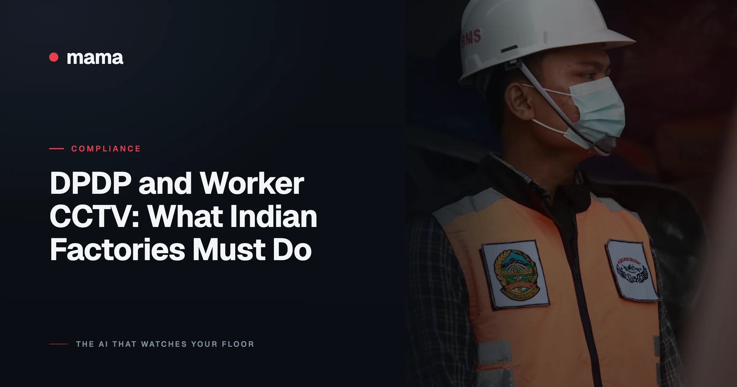 DPDP and Worker CCTV: What Indian Factories Must Do