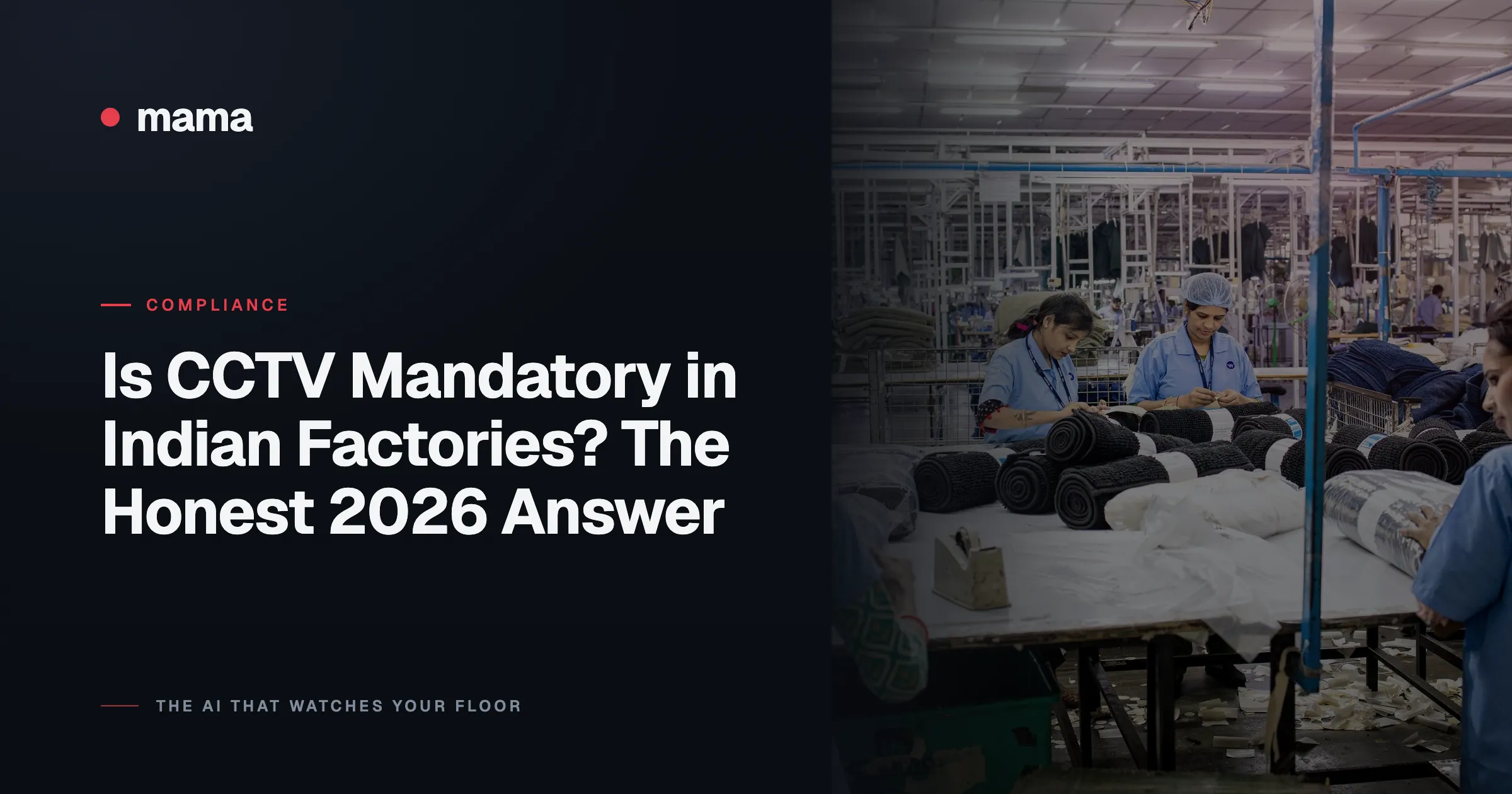 Is CCTV Mandatory in Indian Factories? The Honest 2026 Answer