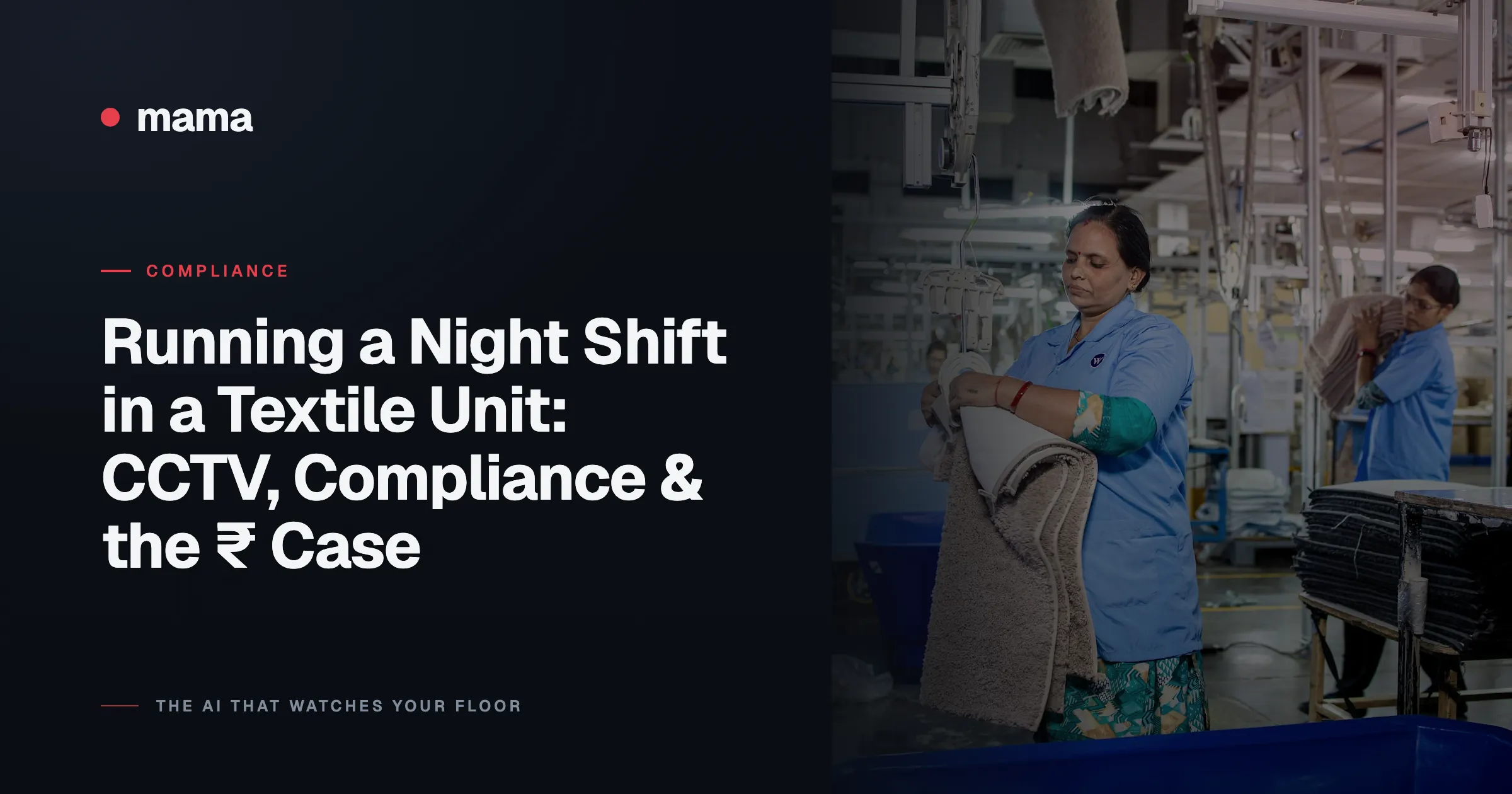 Running a Night Shift in a Textile Unit: CCTV, Compliance & the ₹ Case
