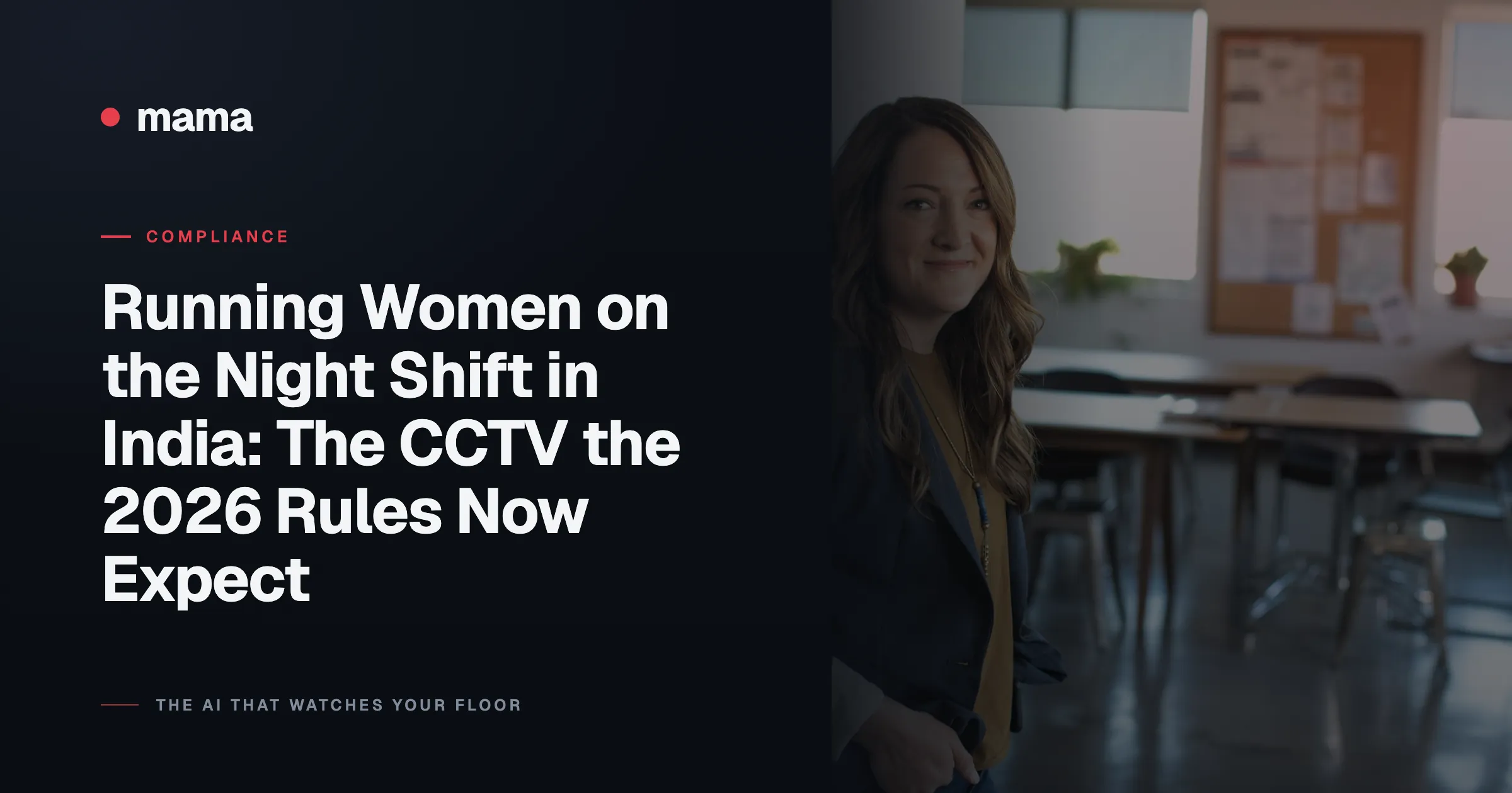 Running Women on the Night Shift in India: The CCTV the 2026 Rules Now Expect