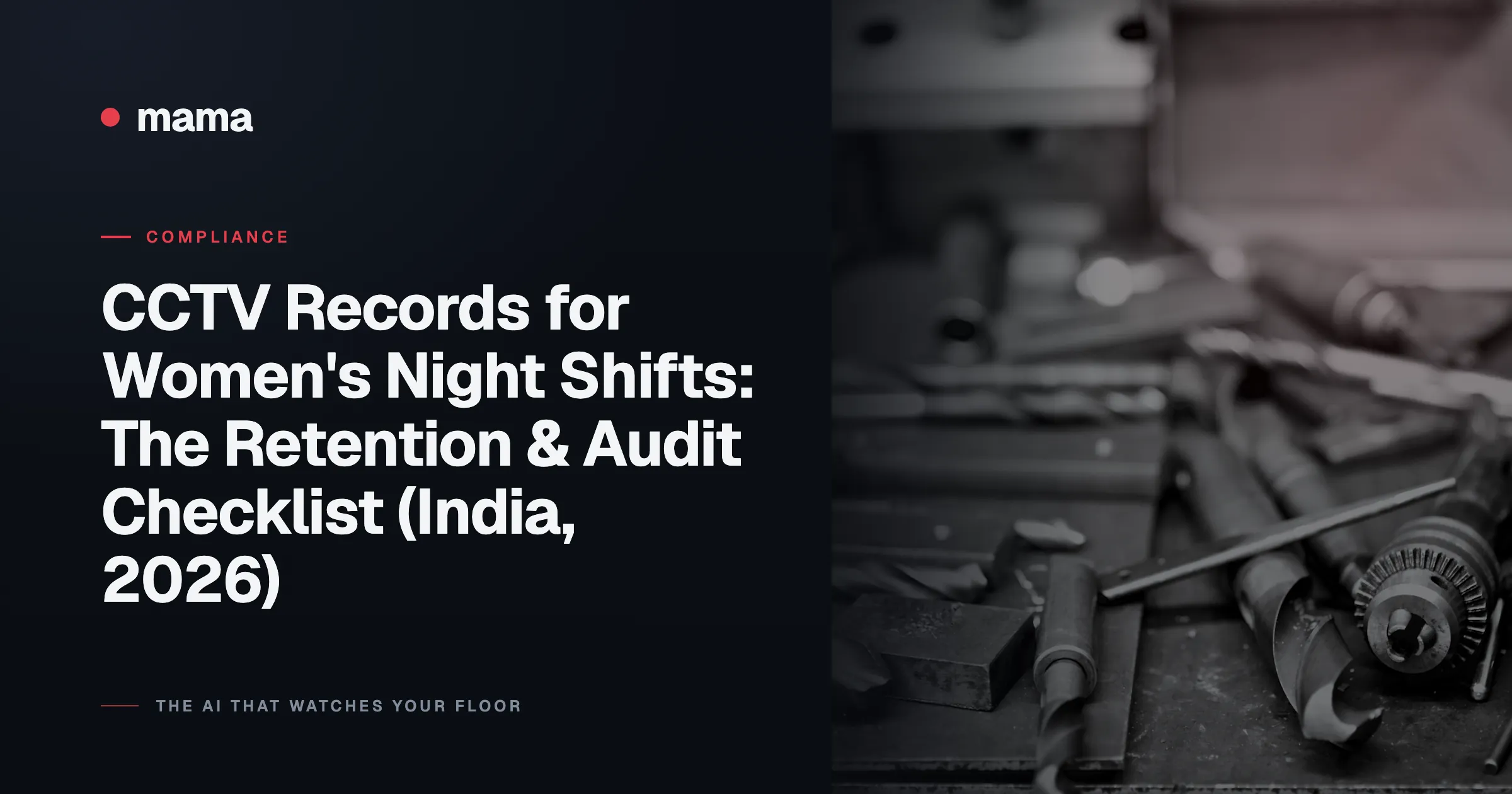 CCTV Records for Women's Night Shifts: The Retention & Audit Checklist (India, 2026)