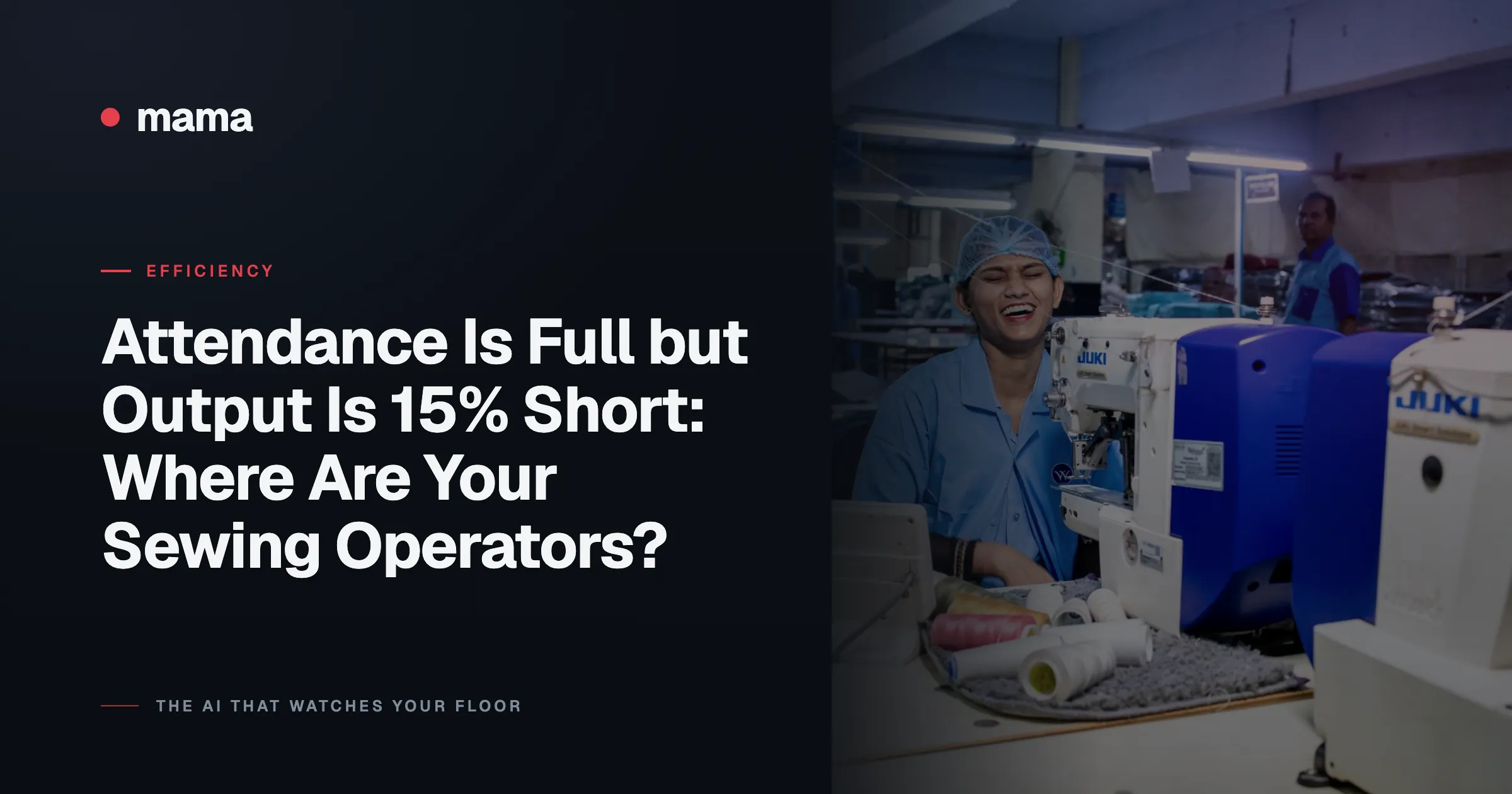 Attendance Is Full but Output Is 15% Short: Where Are Your Sewing Operators?