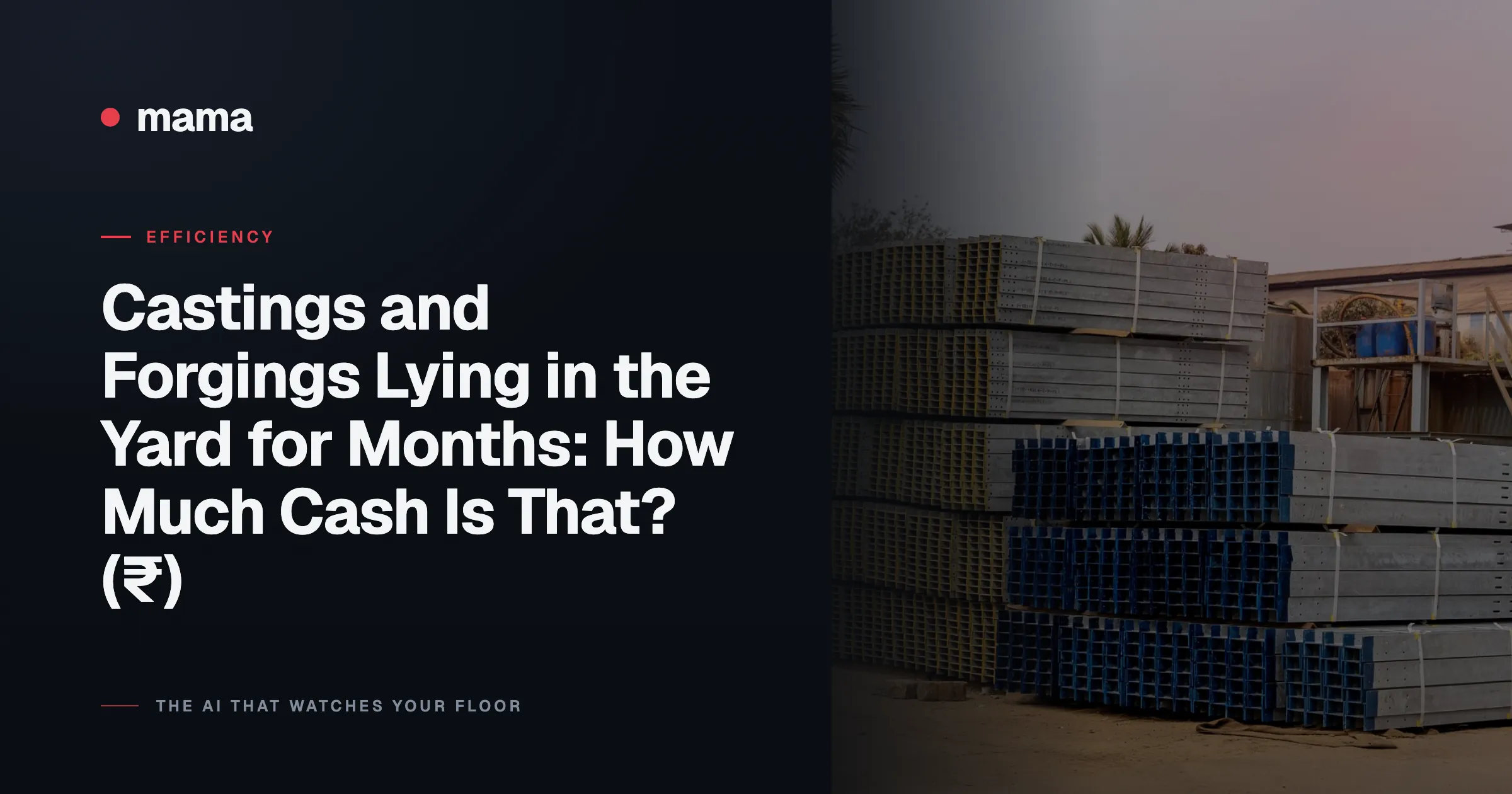 Castings and Forgings Lying in the Yard for Months: How Much Cash Is That? (₹)