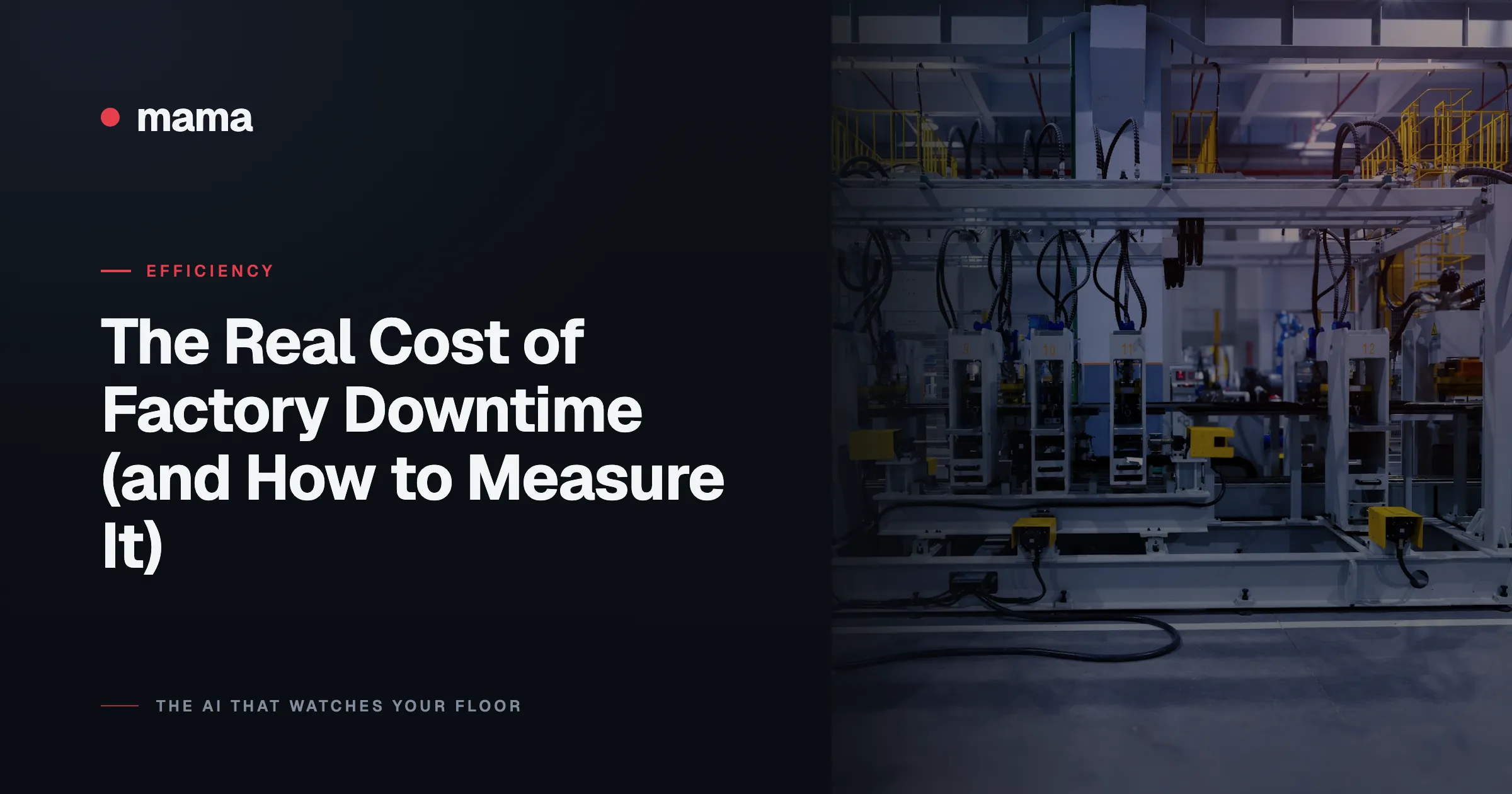 The Real Cost of Factory Downtime (and How to Measure It)
