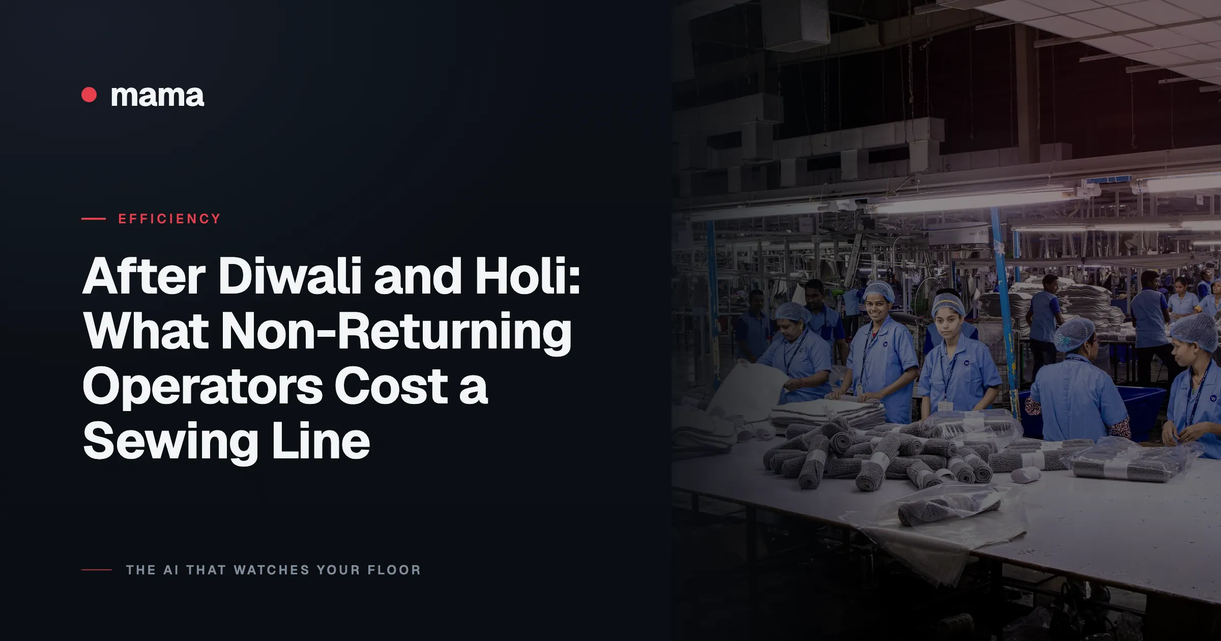 After Diwali and Holi: What Non-Returning Operators Cost a Sewing Line
