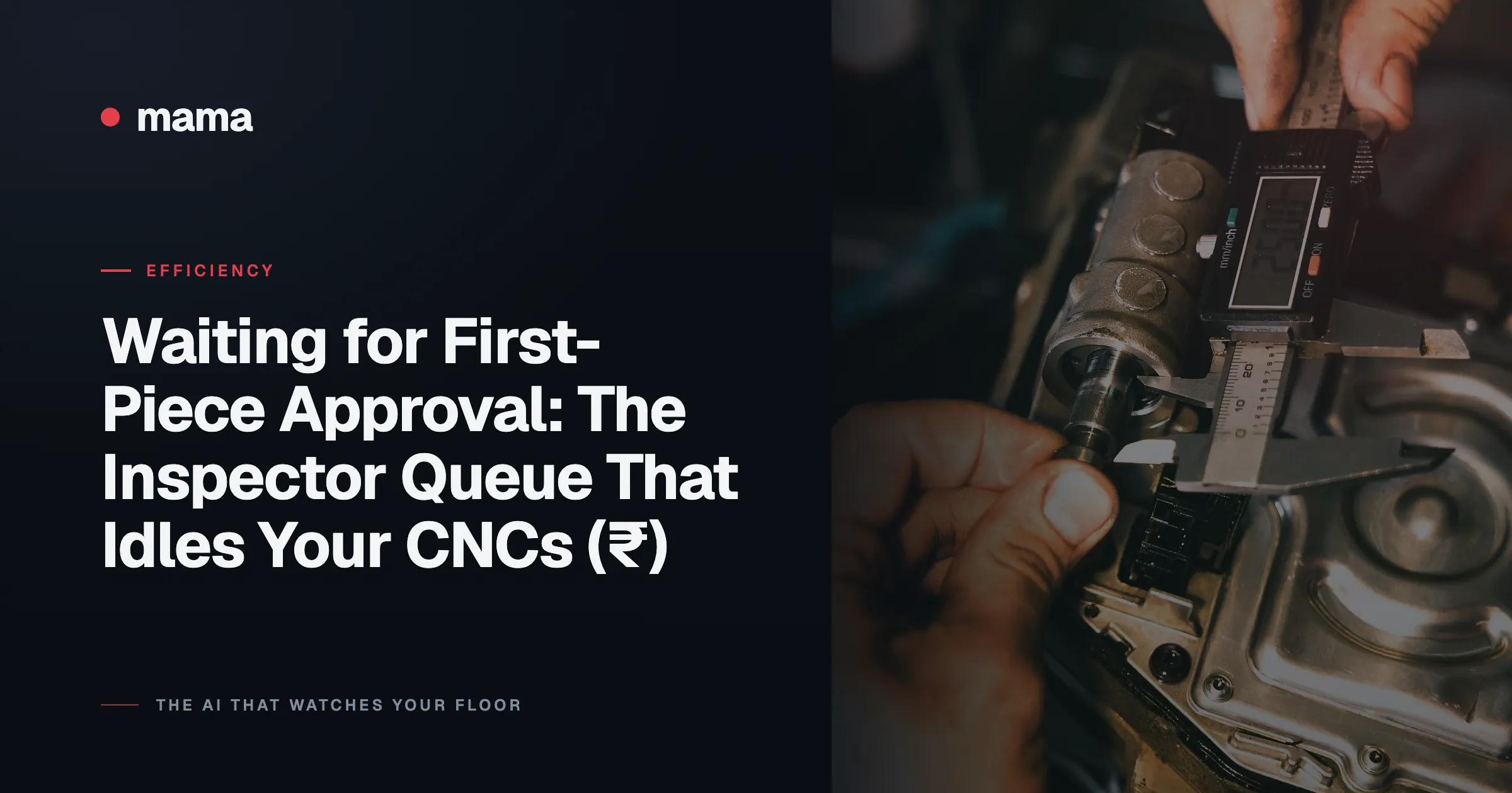 Waiting for First-Piece Approval: The Inspector Queue That Idles Your CNCs (₹)