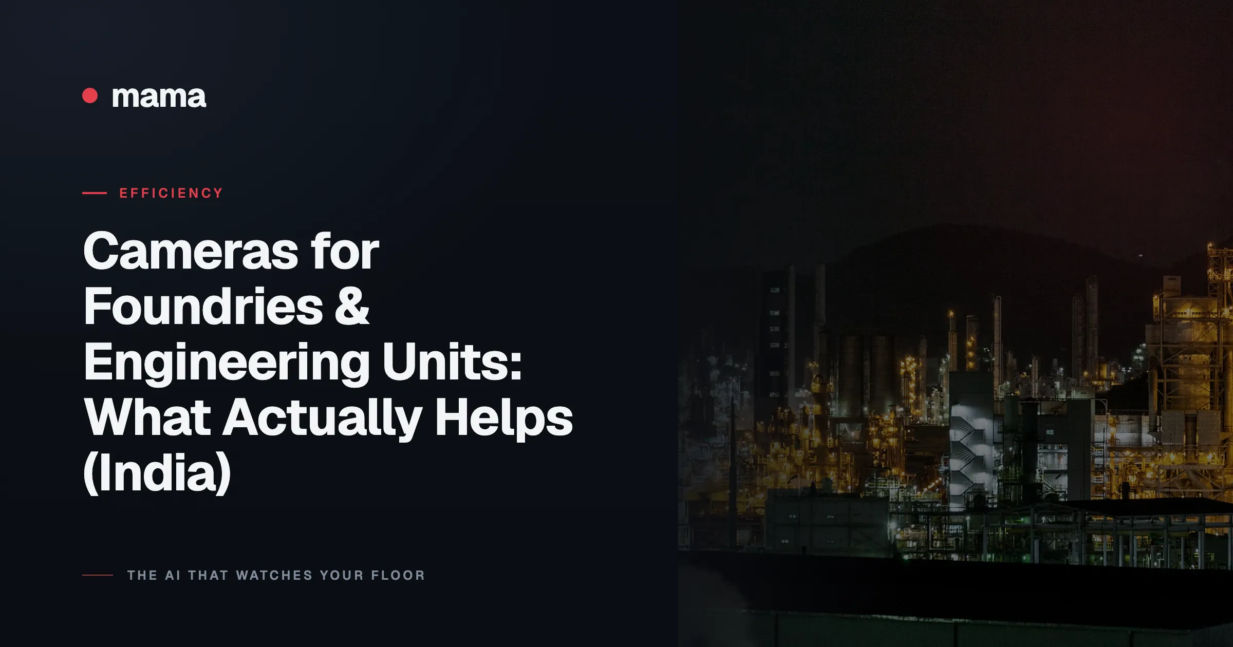 Cameras for Foundries & Engineering Units: What Actually Helps (India)