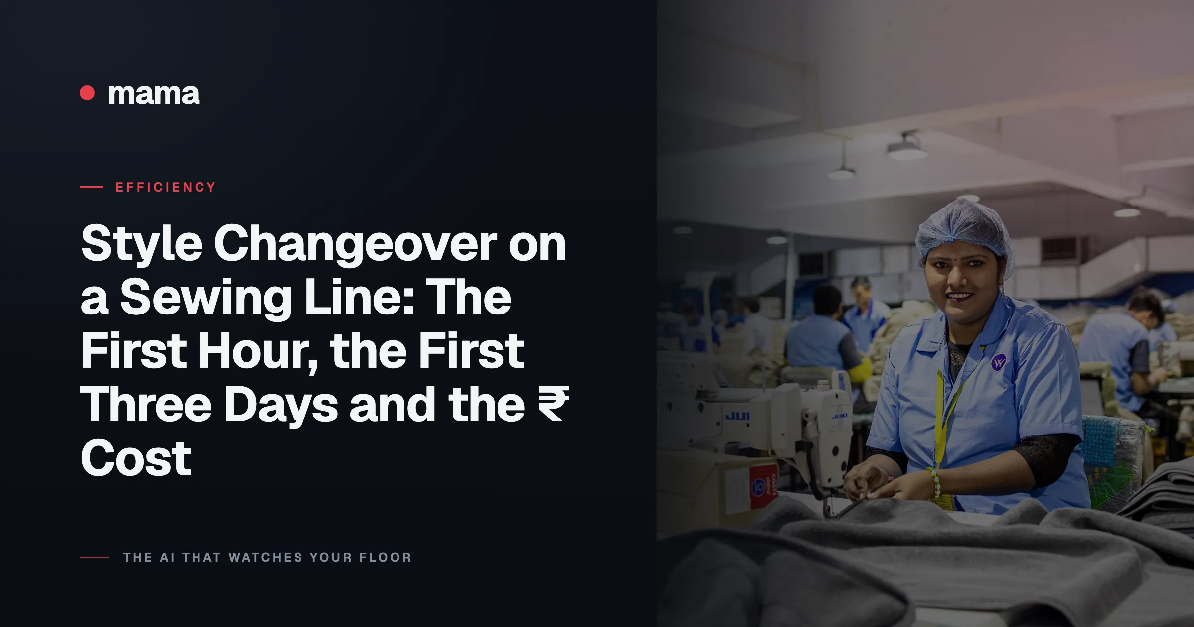 Style Changeover on a Sewing Line: The First Hour, the First Three Days and the ₹ Cost