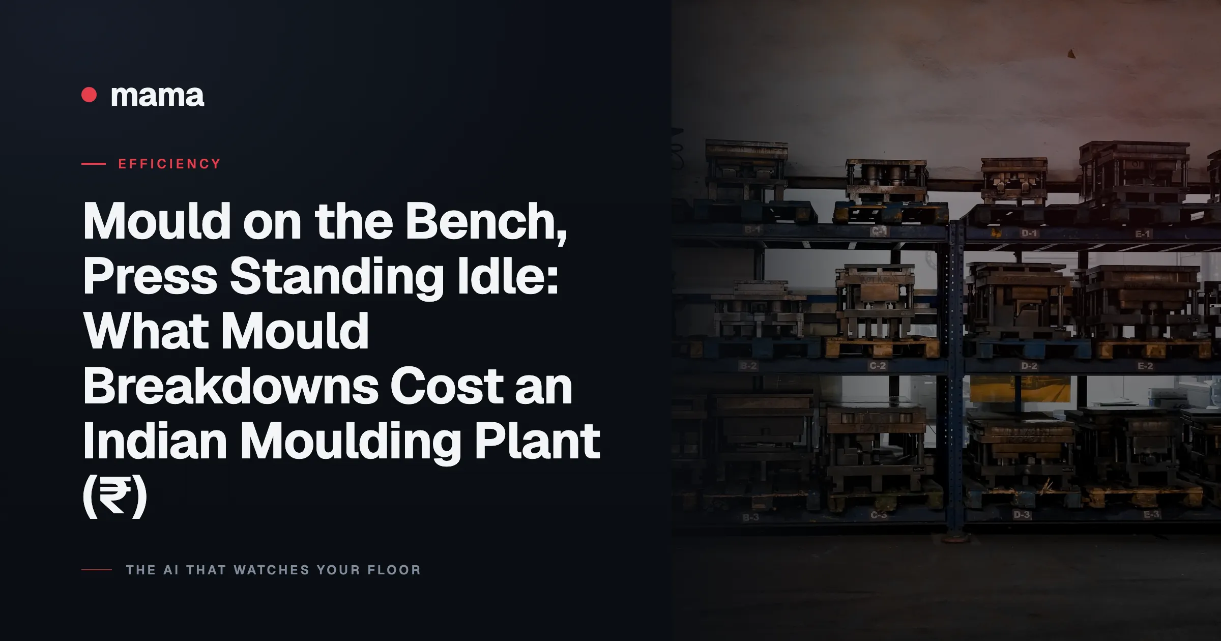 Mould on the Bench, Press Standing Idle: What Mould Breakdowns Cost an Indian Moulding Plant (₹)