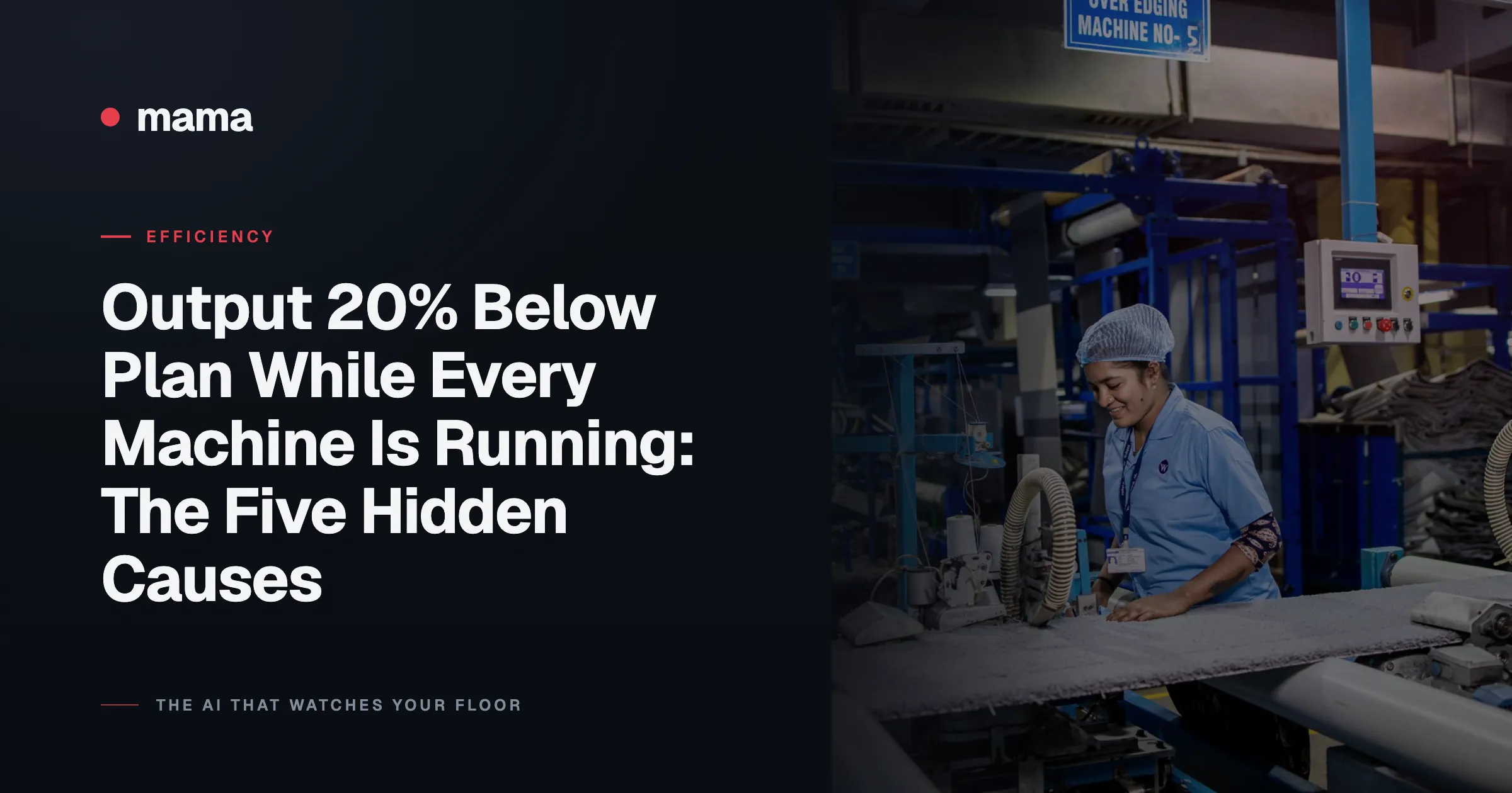 Output 20% Below Plan While Every Machine Is Running: The Five Hidden Causes