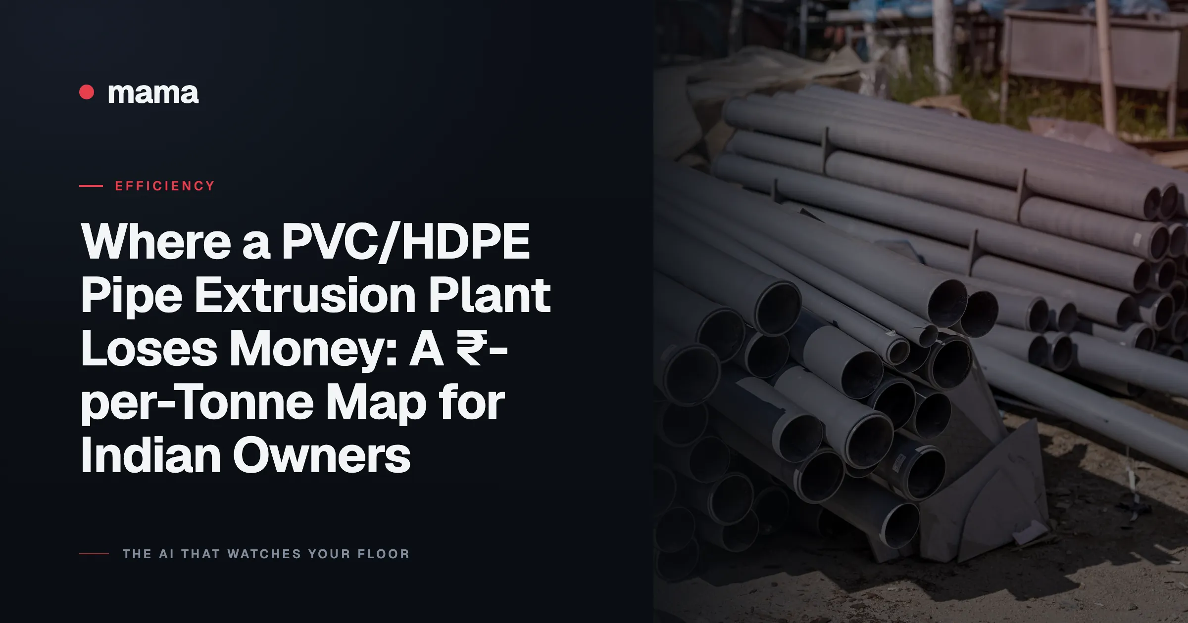 Where a PVC/HDPE Pipe Extrusion Plant Loses Money: A ₹-per-Tonne Map for Indian Owners