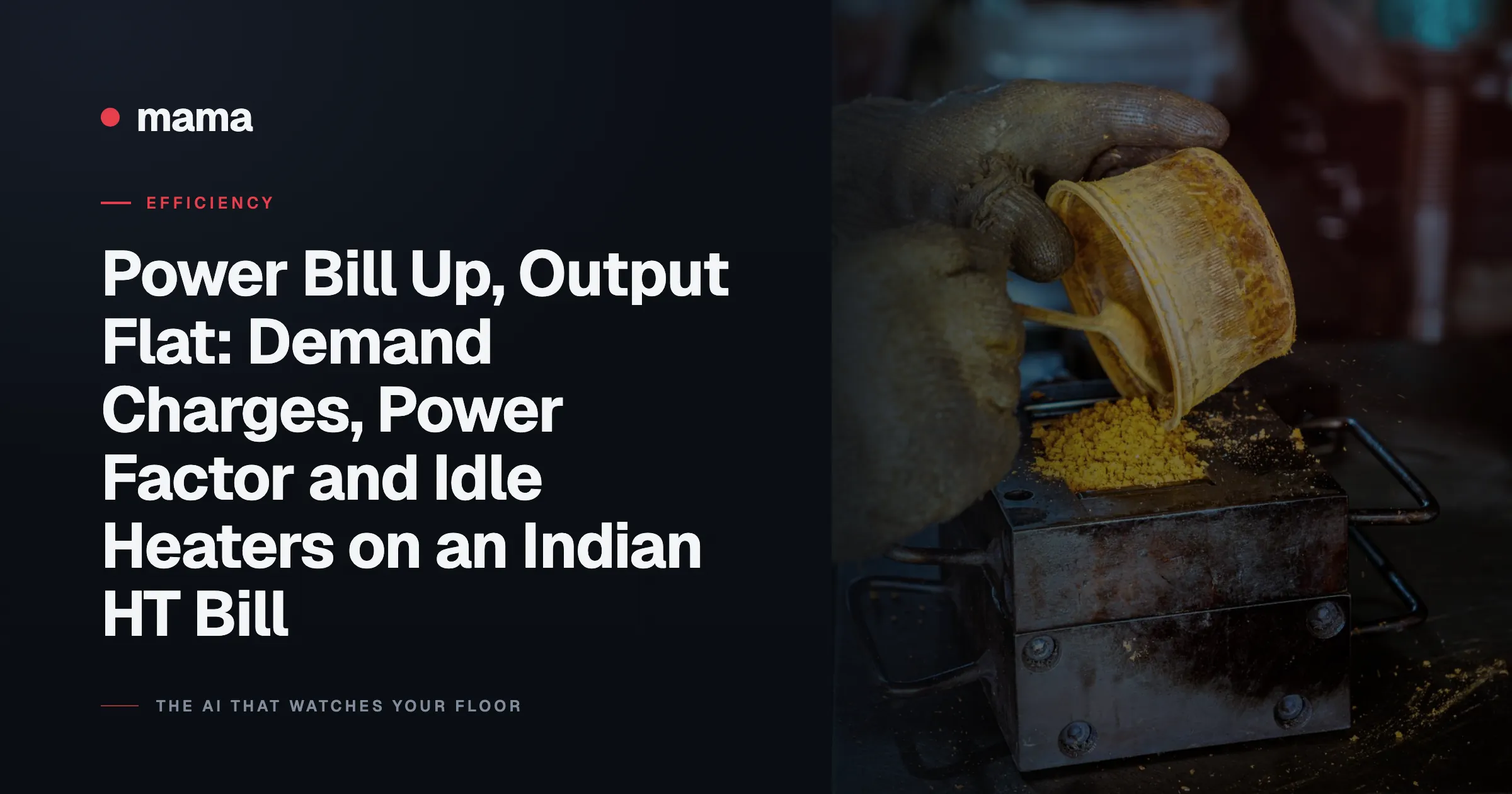 Power Bill Up, Output Flat: Demand Charges, Power Factor and Idle Heaters on an Indian HT Bill