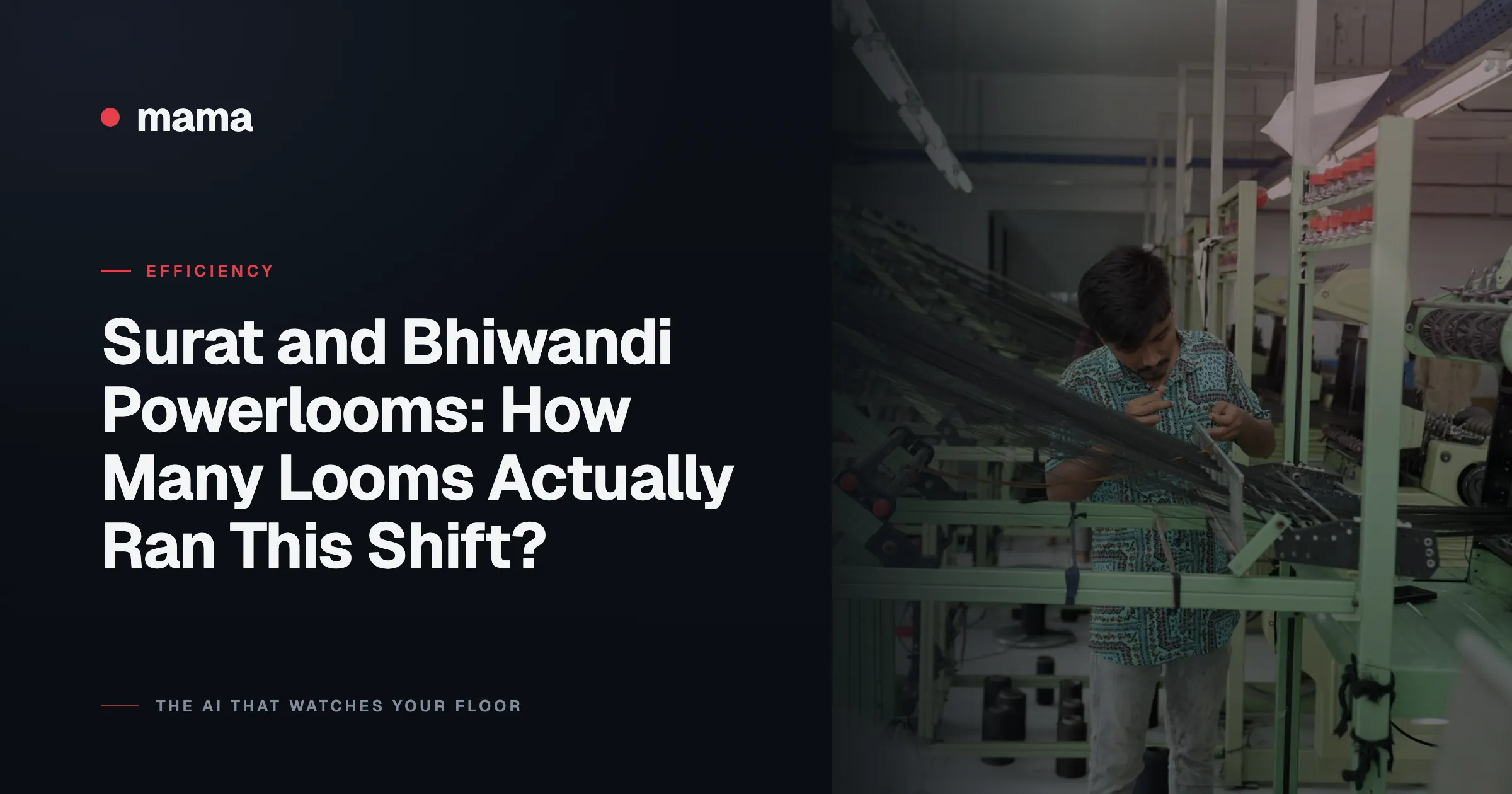 Surat and Bhiwandi Powerlooms: How Many Looms Actually Ran This Shift?