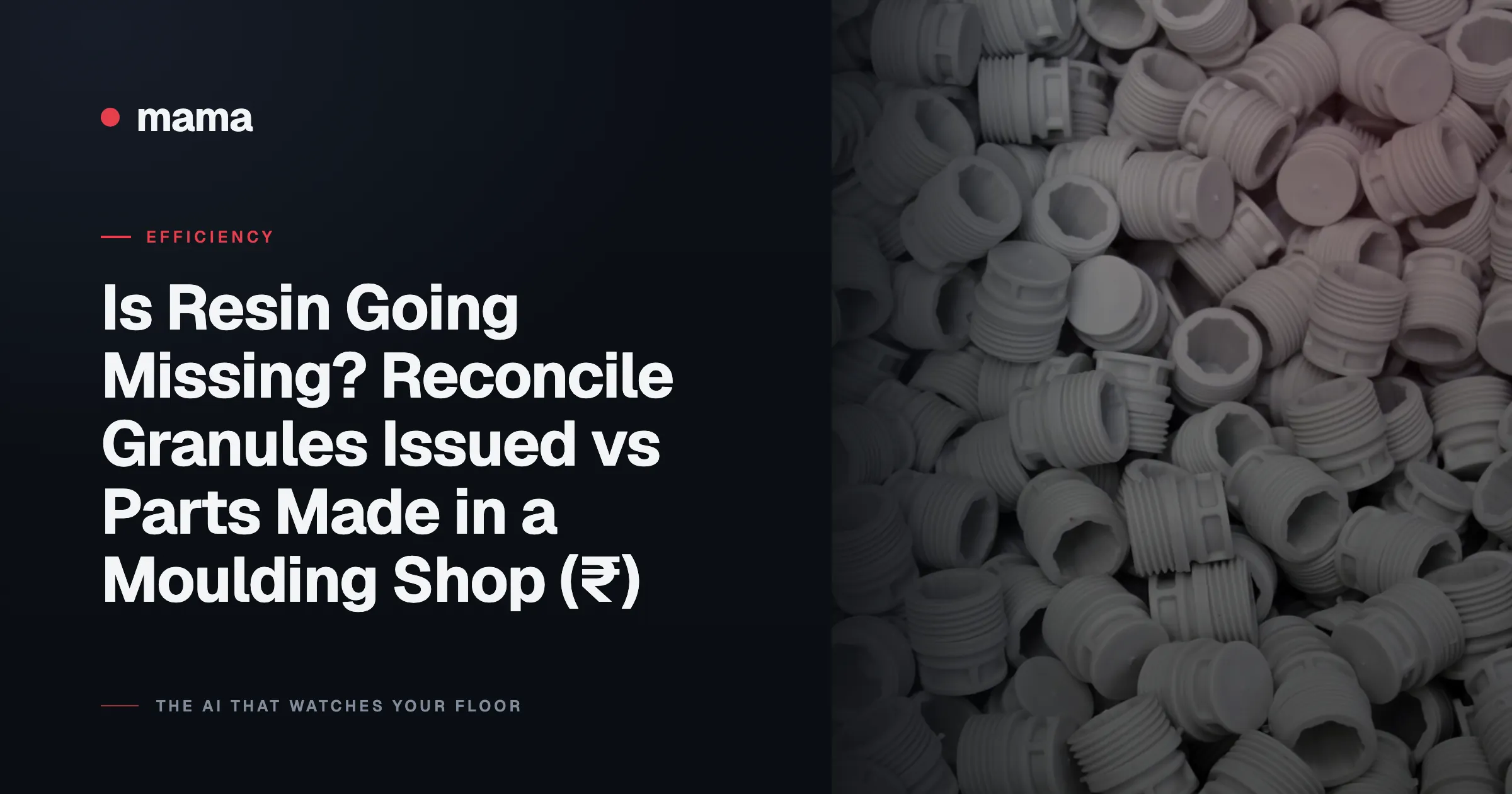 Is Resin Going Missing? Reconcile Granules Issued vs Parts Made in a Moulding Shop (₹)