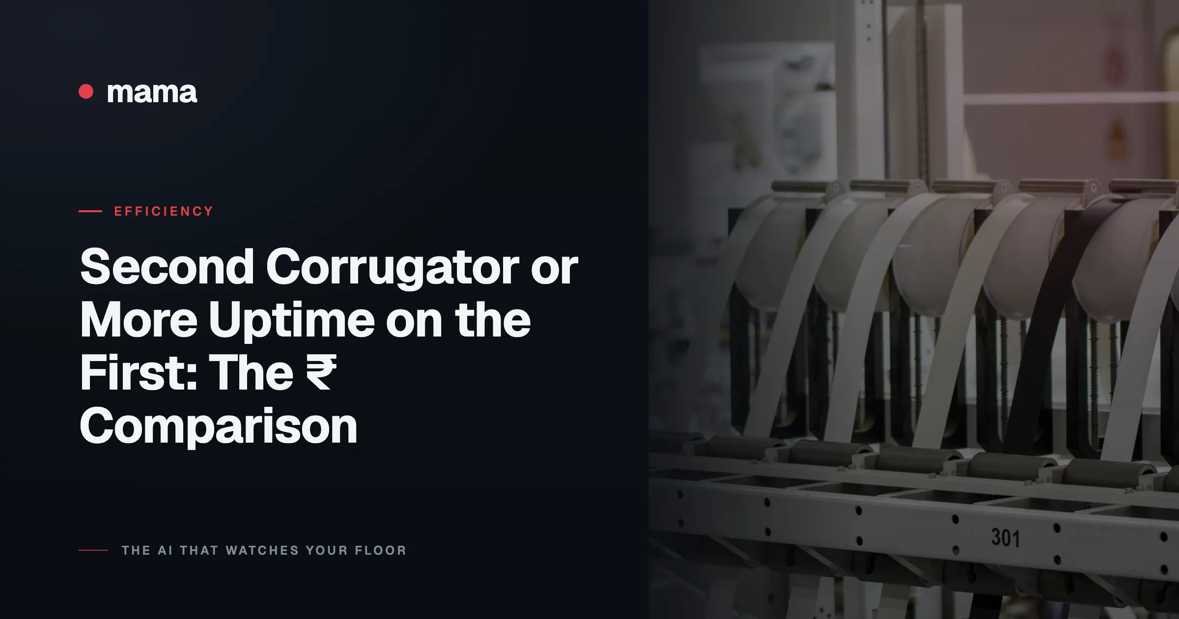 Second Corrugator or More Uptime on the First: The ₹ Comparison