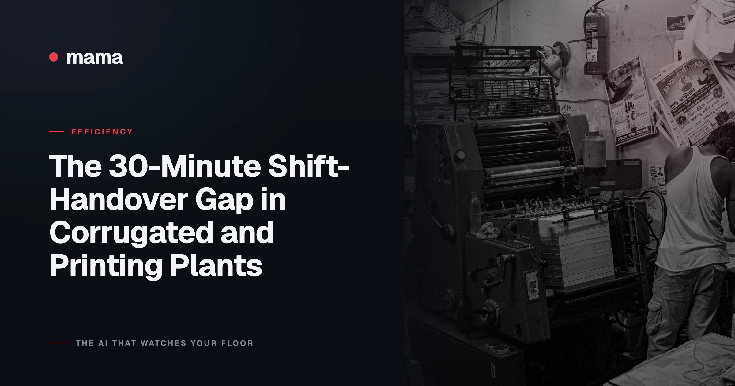 The 30-Minute Shift-Handover Gap in Corrugated and Printing Plants