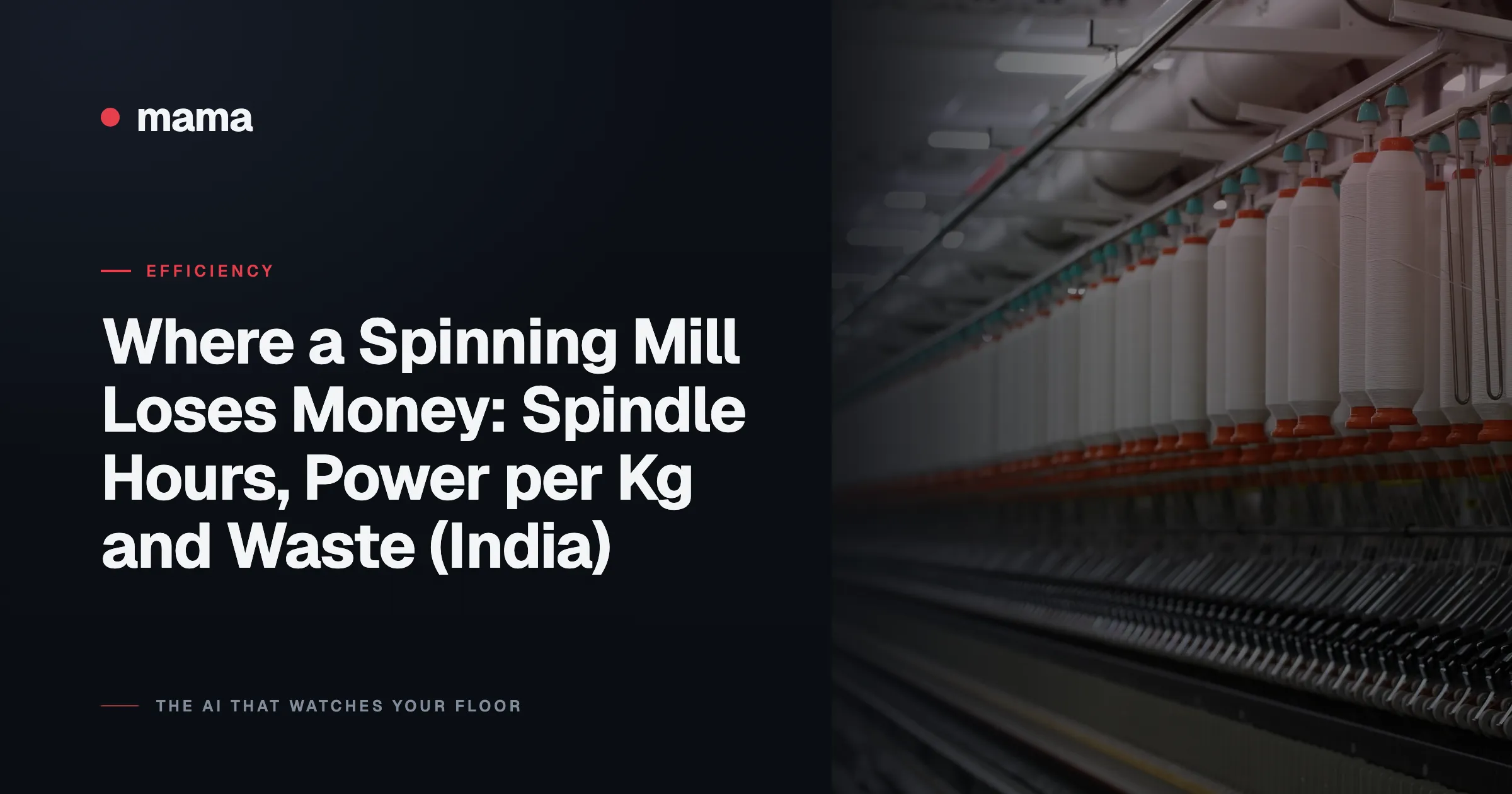 Where a Spinning Mill Loses Money: Spindle Hours, Power per Kg and Waste (India)