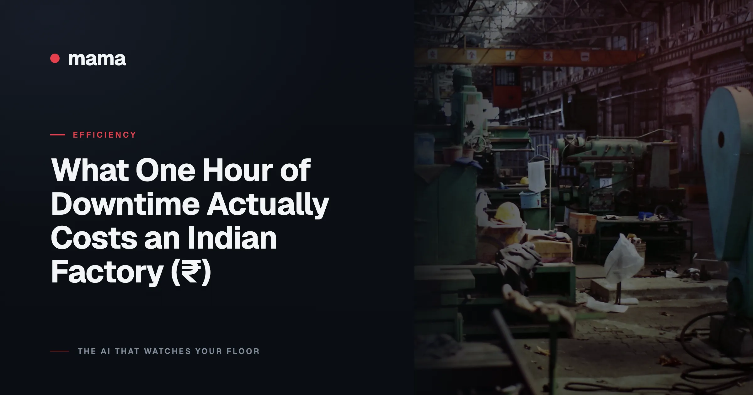 What One Hour of Downtime Actually Costs an Indian Factory (₹)