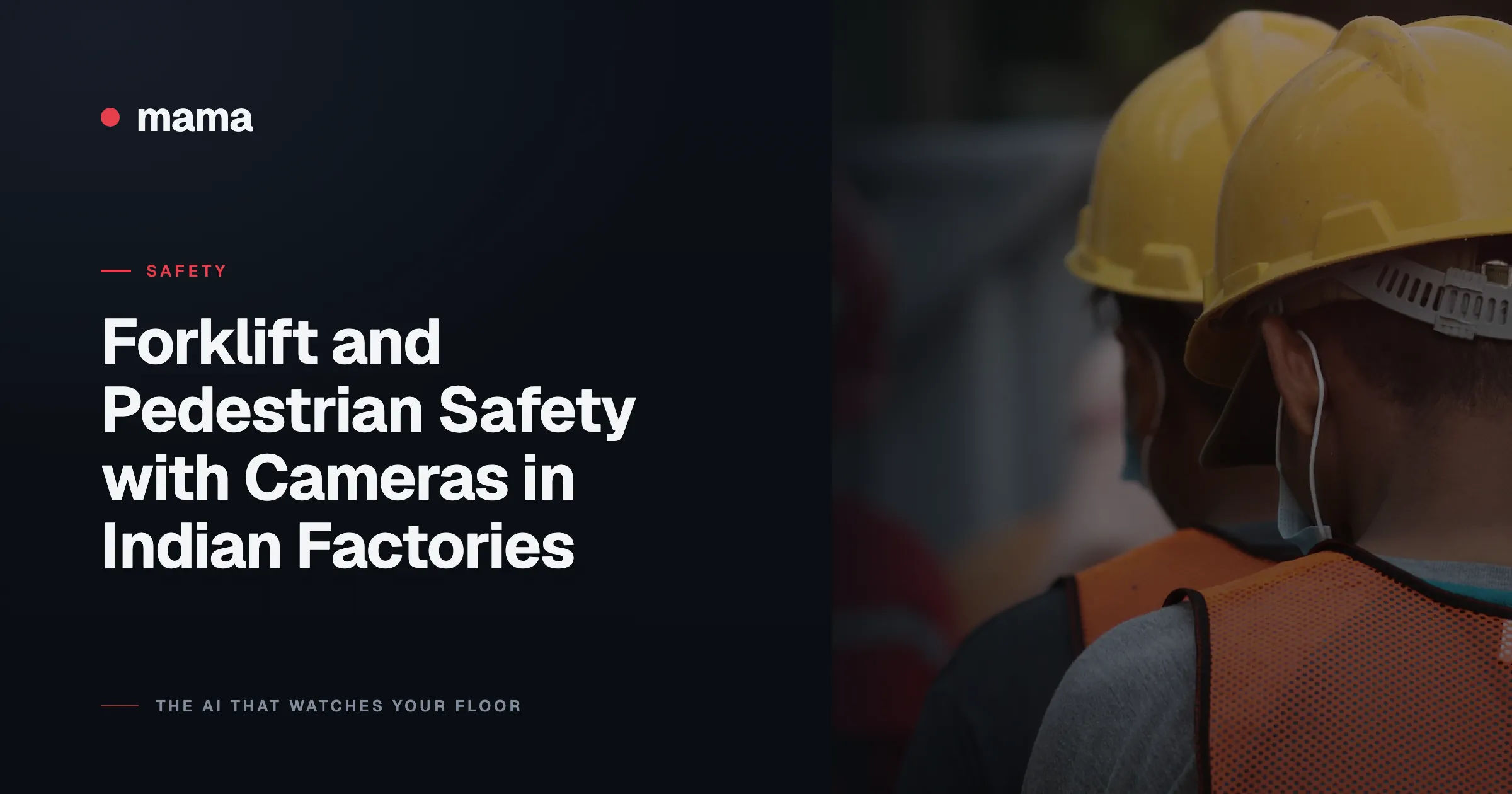 Forklift and Pedestrian Safety with Cameras in Indian Factories